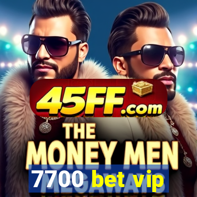 7700 bet vip